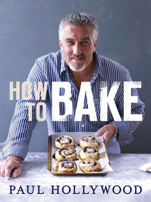 Title details for How to Bake by Paul Hollywood - Available